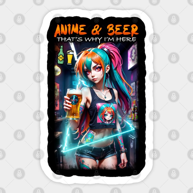 Anime & Beer that's why I'm here Sticker by KawaiiDread